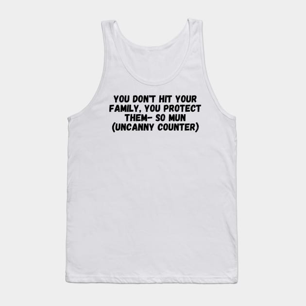 So Mun Uncanny Counter Quote Tank Top by zachlart